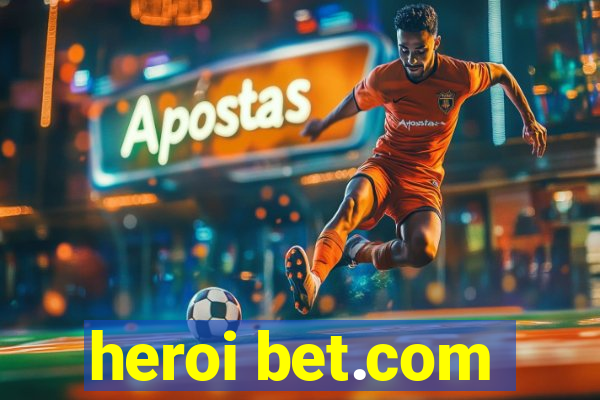 heroi bet.com